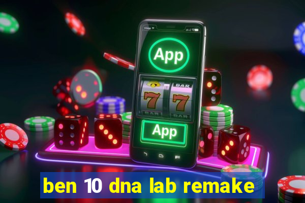 ben 10 dna lab remake