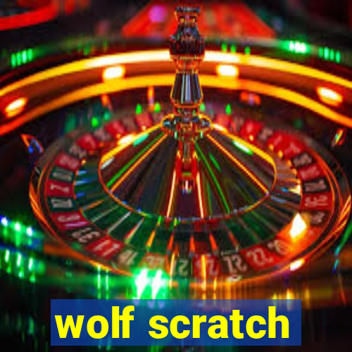 wolf scratch