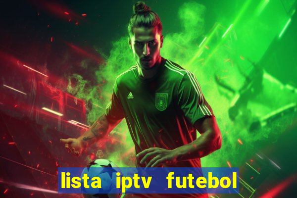 lista iptv futebol grátis definitiva 2022