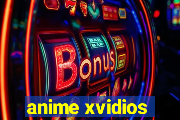 anime xvidios