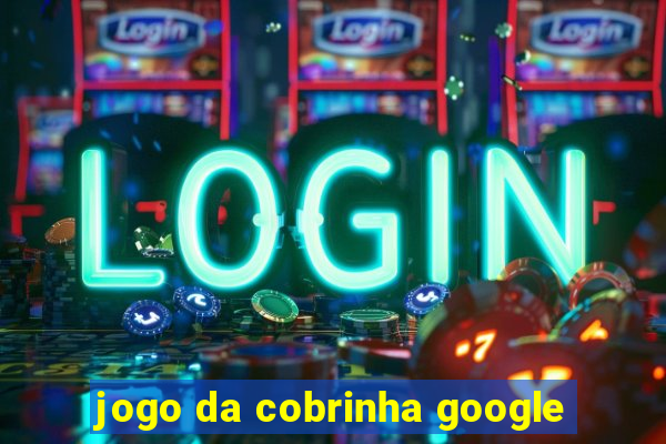 jogo da cobrinha google