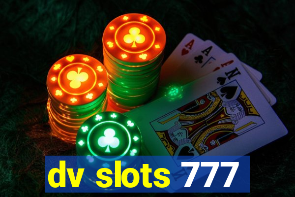 dv slots 777