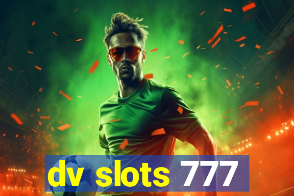 dv slots 777