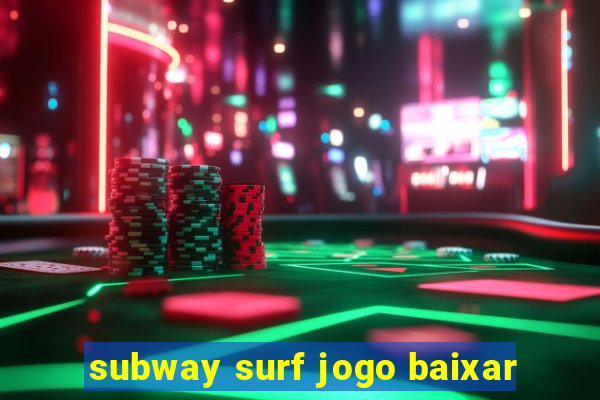 subway surf jogo baixar