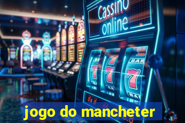 jogo do mancheter