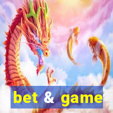 bet & game