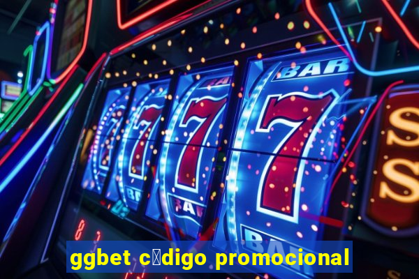 ggbet c贸digo promocional