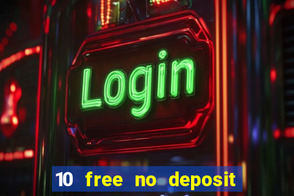 10 free no deposit casino uk 2022