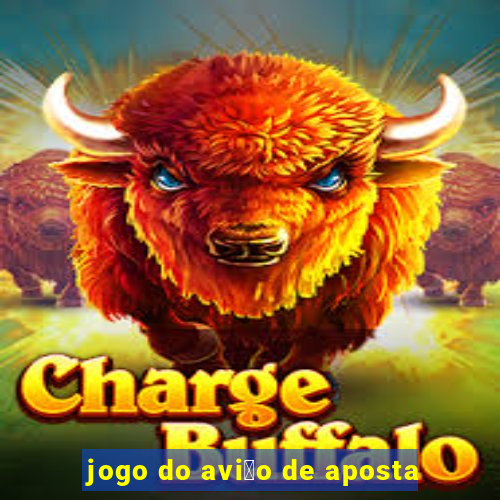 jogo do avi茫o de aposta