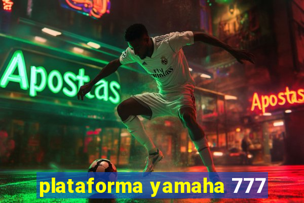 plataforma yamaha 777