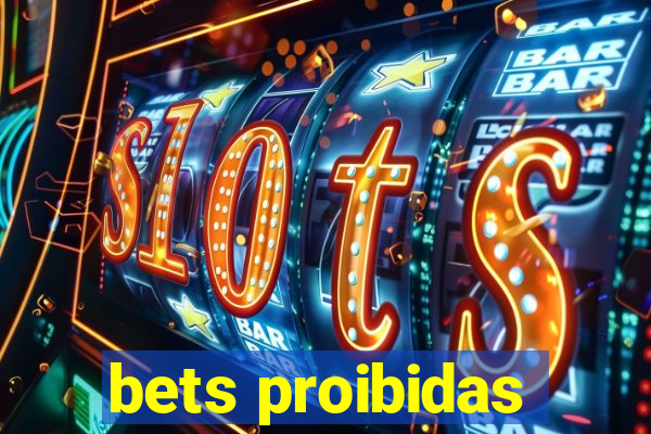 bets proibidas