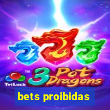 bets proibidas