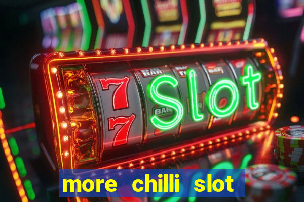 more chilli slot machine free download