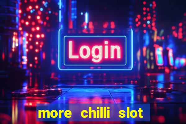 more chilli slot machine free download