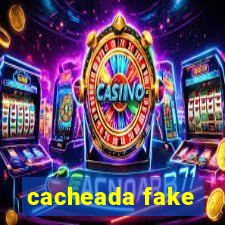 cacheada fake