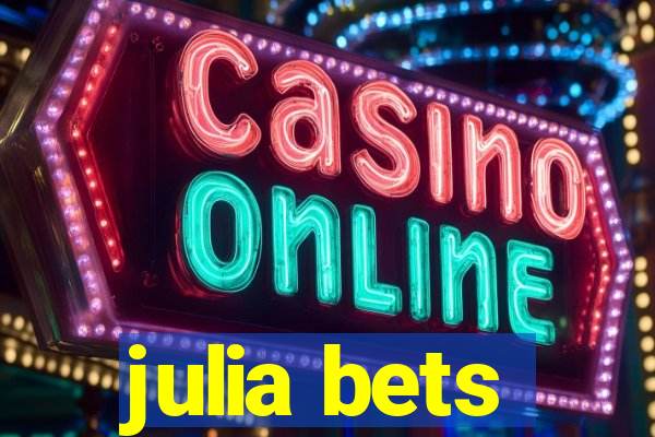 julia bets