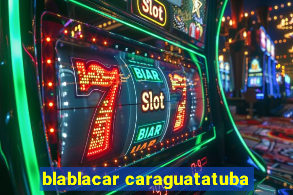 blablacar caraguatatuba