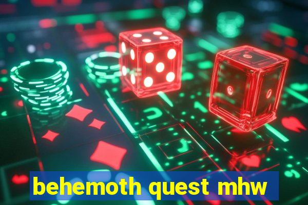 behemoth quest mhw