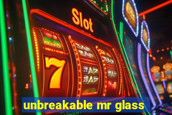 unbreakable mr glass