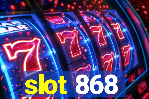 slot 868