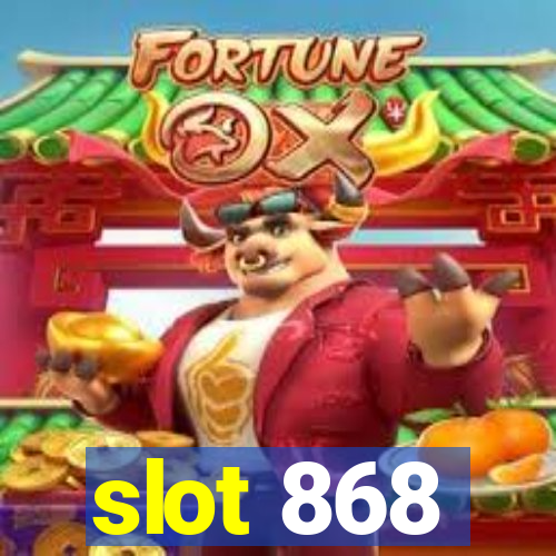 slot 868