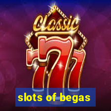 slots of begas