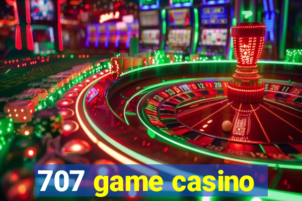 707 game casino