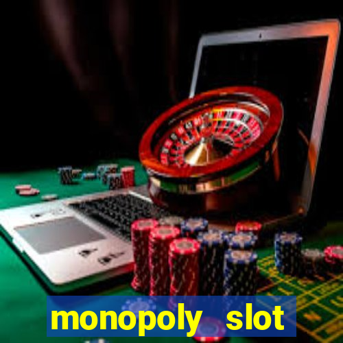 monopoly slot machine game