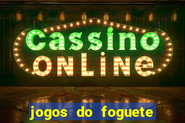 jogos do foguete que ganha dinheiro