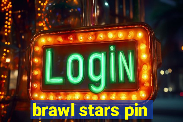 brawl stars pin