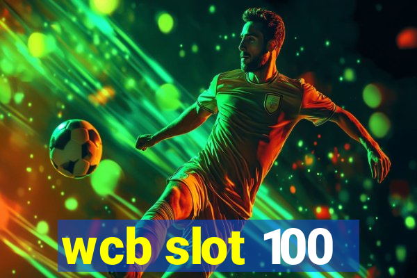 wcb slot 100