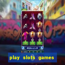 play slots games for free