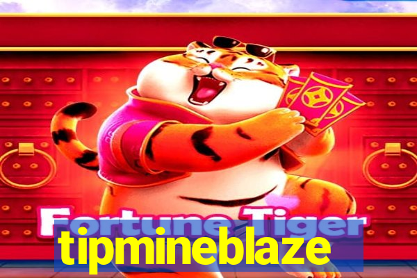 tipmineblaze