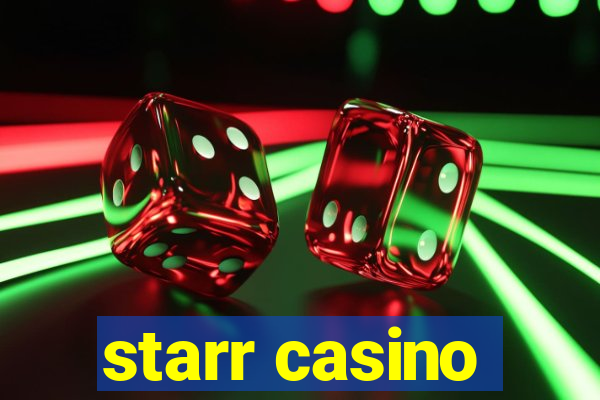 starr casino