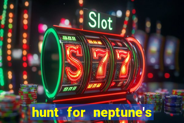 hunt for neptune's gold slot machine tips