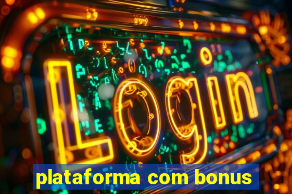 plataforma com bonus