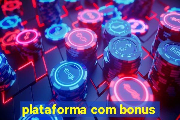 plataforma com bonus