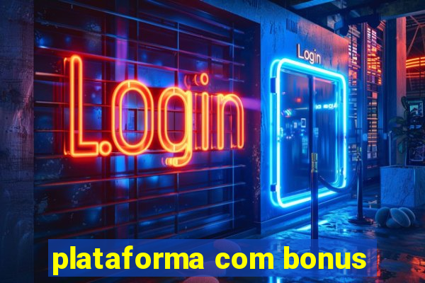 plataforma com bonus