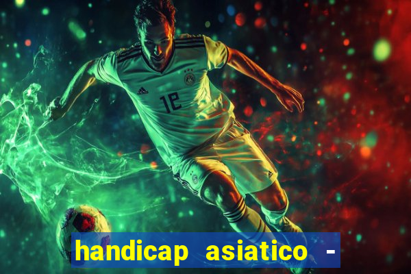 handicap asiatico - 0 5