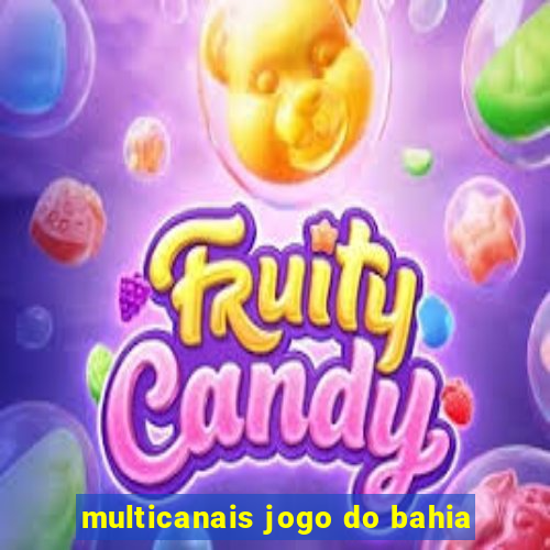 multicanais jogo do bahia