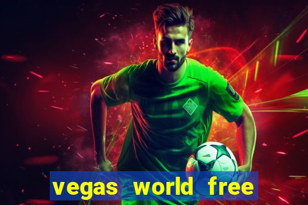 vegas world free slot games