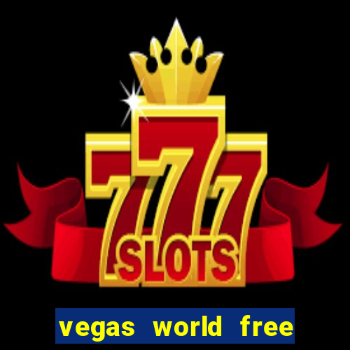 vegas world free slot games