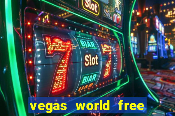 vegas world free slot games