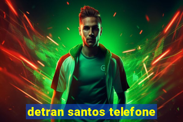 detran santos telefone