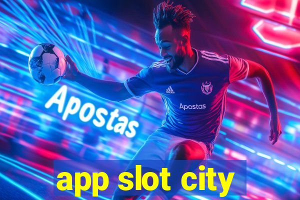 app slot city