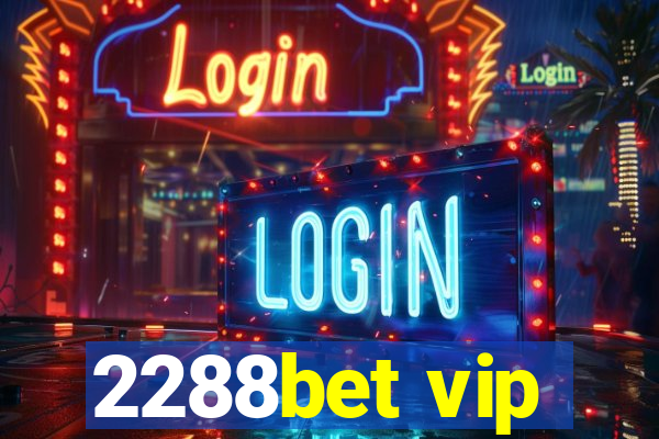 2288bet vip