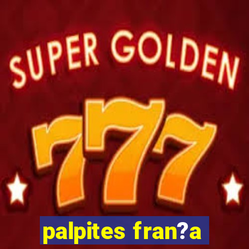 palpites fran?a