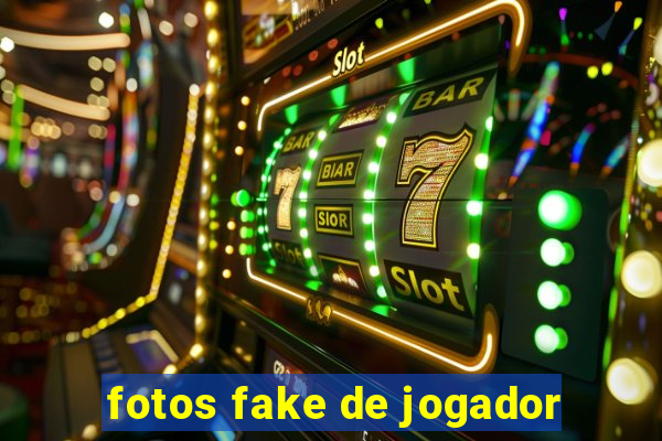 fotos fake de jogador