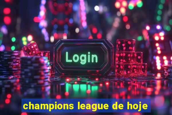 champions league de hoje