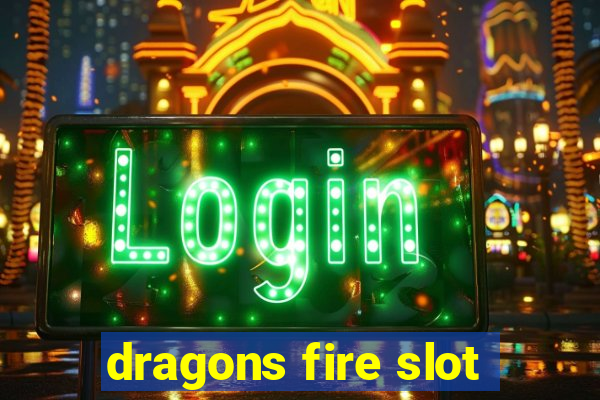 dragons fire slot